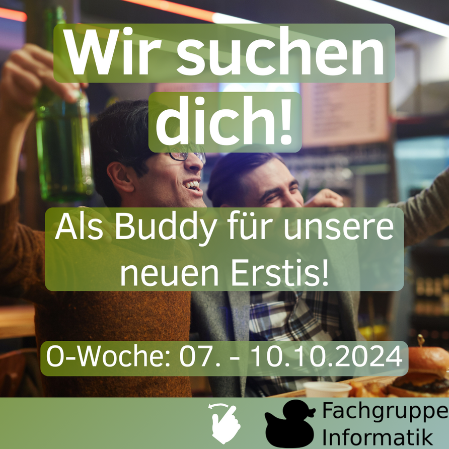 Wir suchen dich! Als Buddy für unsere neuen Erstis! O-Woche: 07. - 10.10.2024